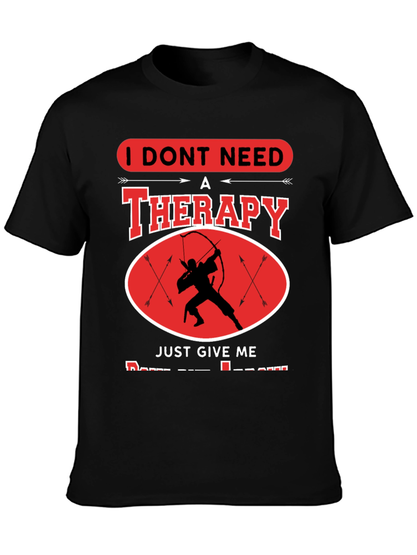 I Dont Need Therapy Archery T-Shirt