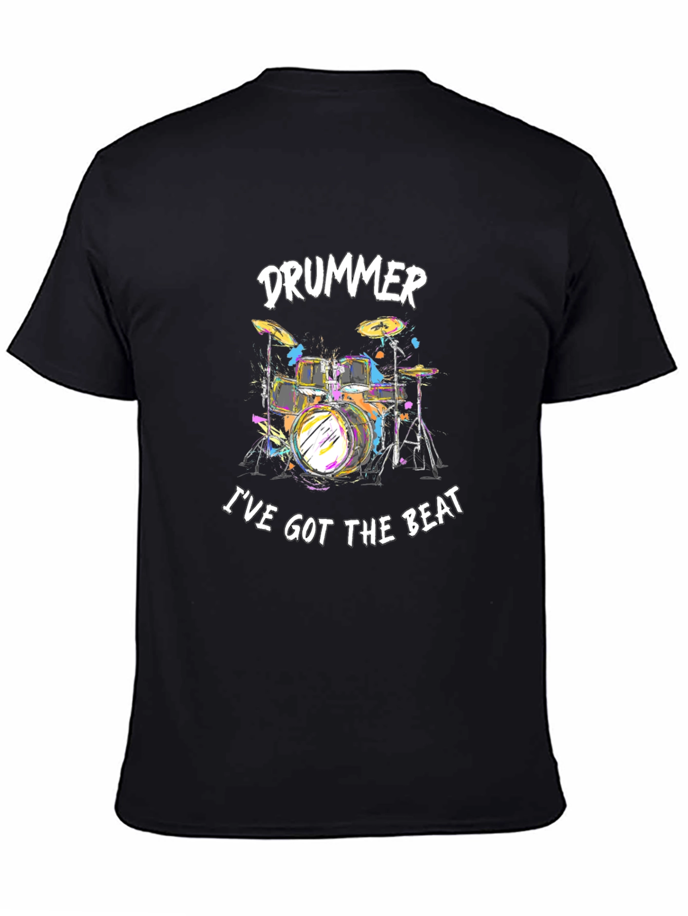 Drummer Ive Got The Beat Black T-Shirt