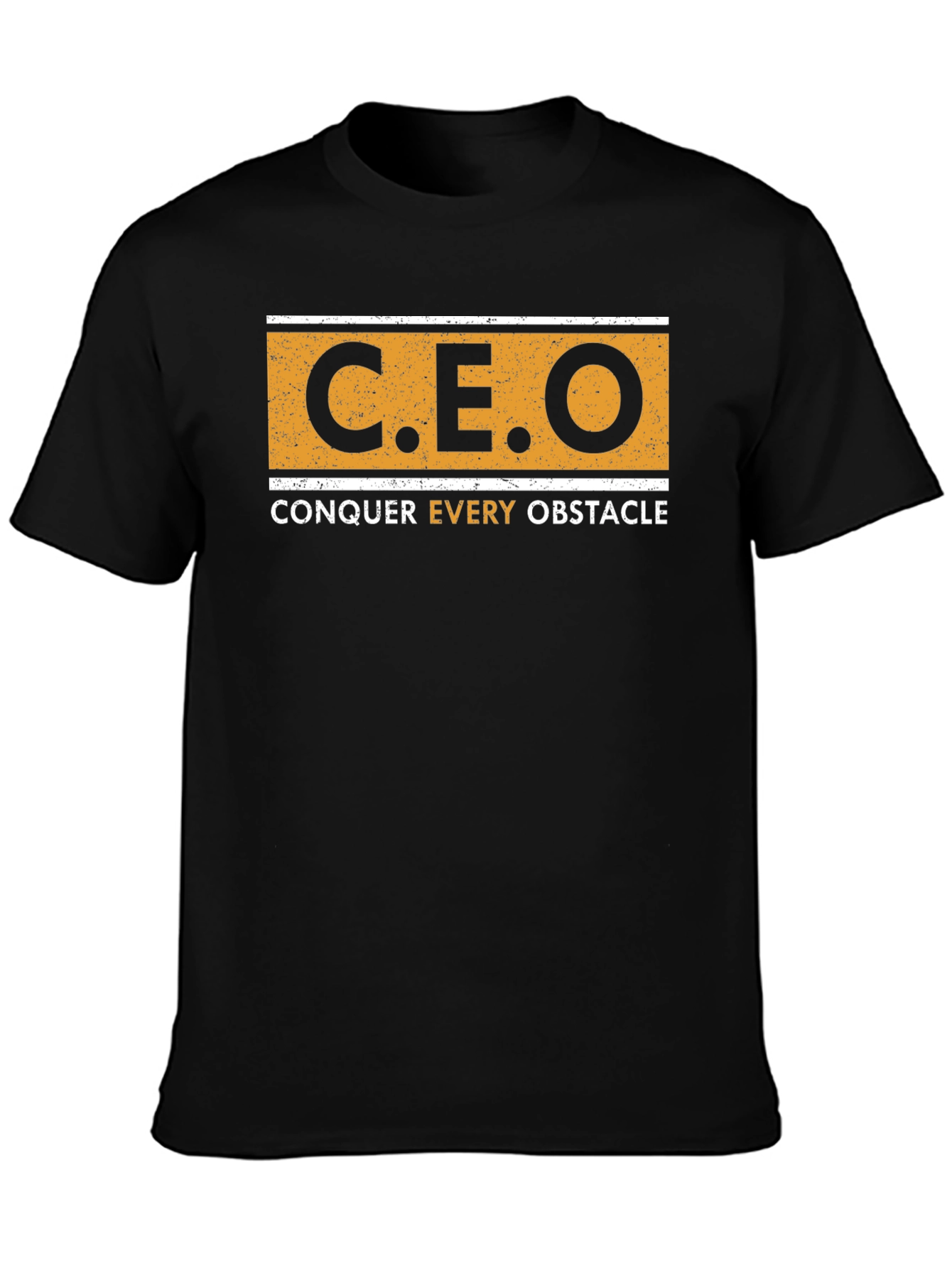 CEO Conquer Every Obstacle T-Shirt