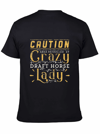 Caution Crazy Draft Horse Lady T-Shirt