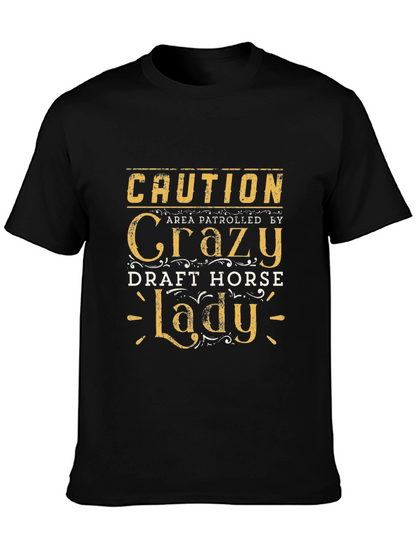 Caution Crazy Draft Horse Lady T-Shirt