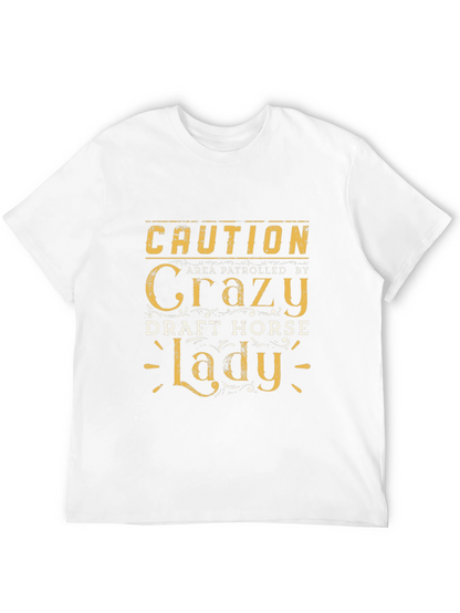 Caution Crazy Draft Horse Lady T-Shirt