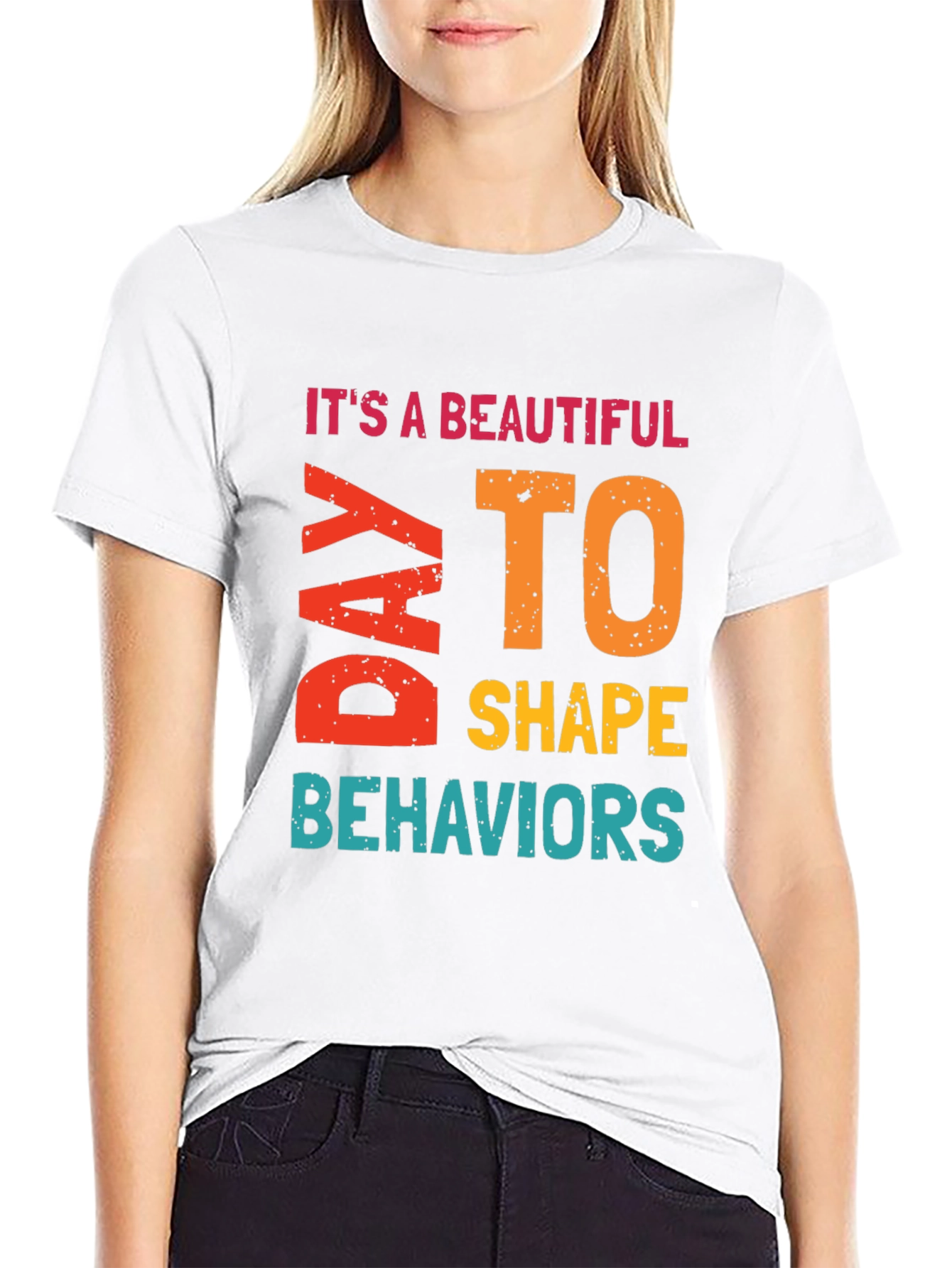 Its a Beautiful Day to Shape Behaviors T-Shirt