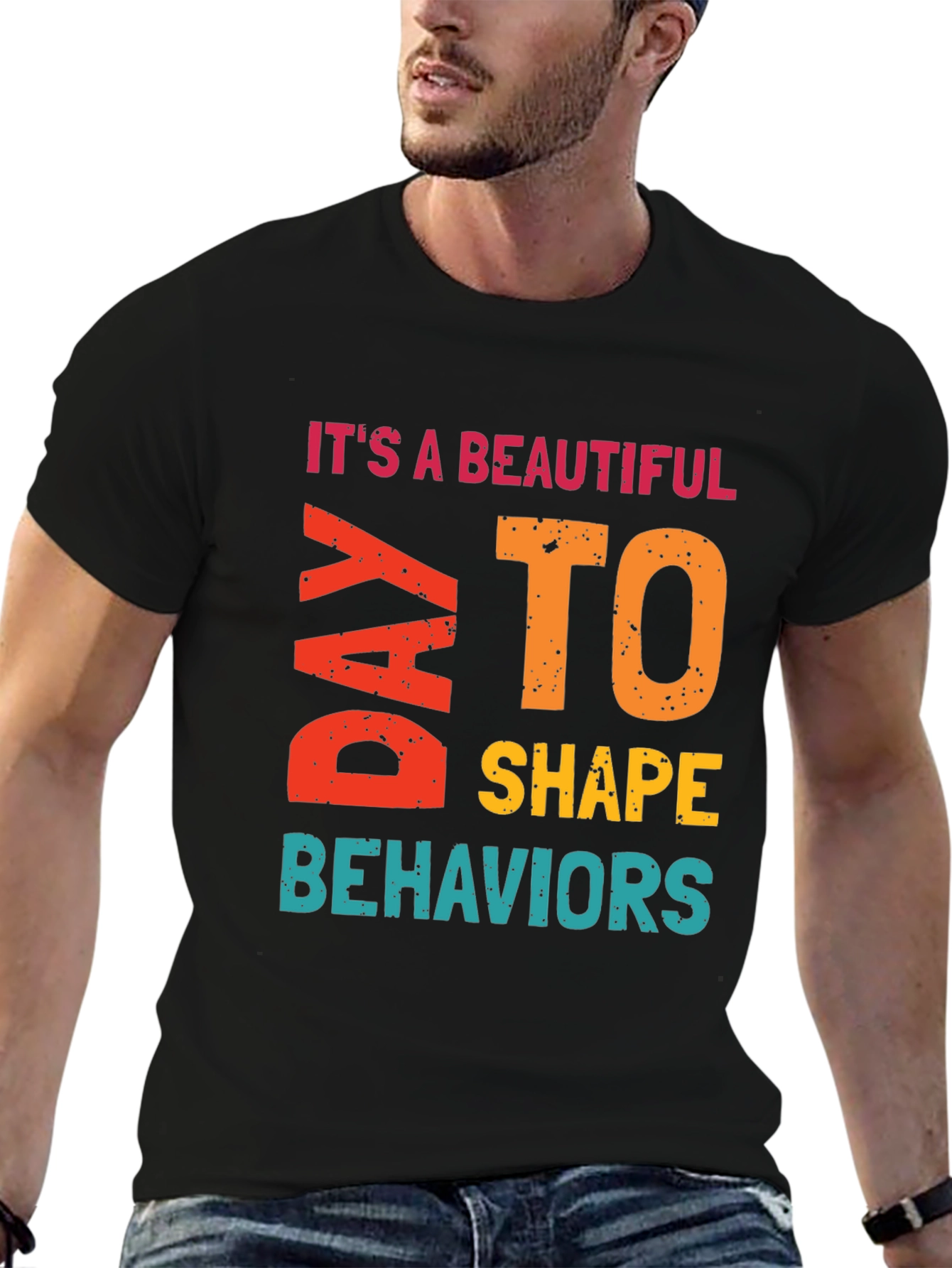 Its a Beautiful Day to Shape Behaviors T-Shirt