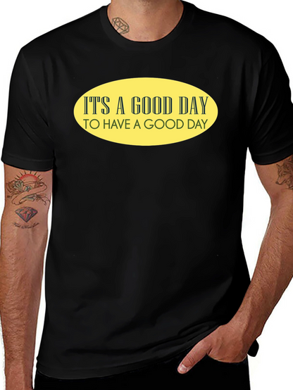 Its A Good Day T-Shirt