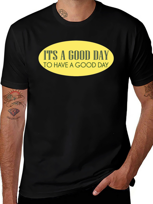 Its A Good Day T-Shirt
