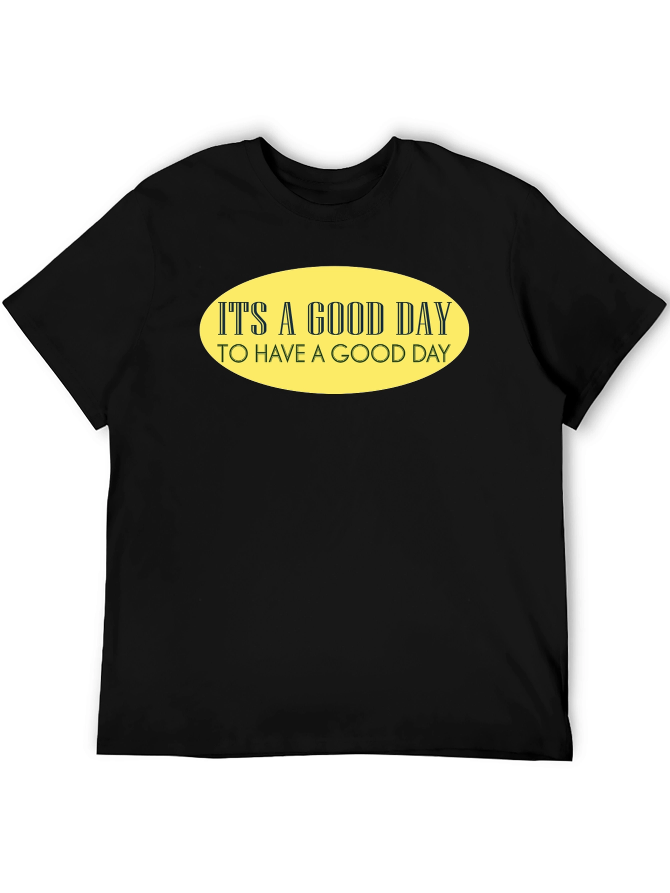 Its A Good Day T-Shirt