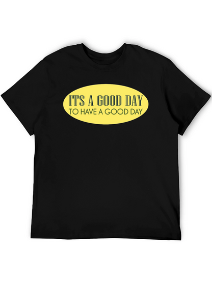 Its A Good Day T-Shirt