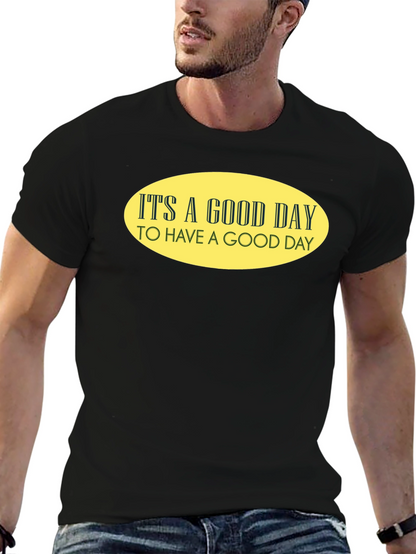 Its A Good Day T-Shirt