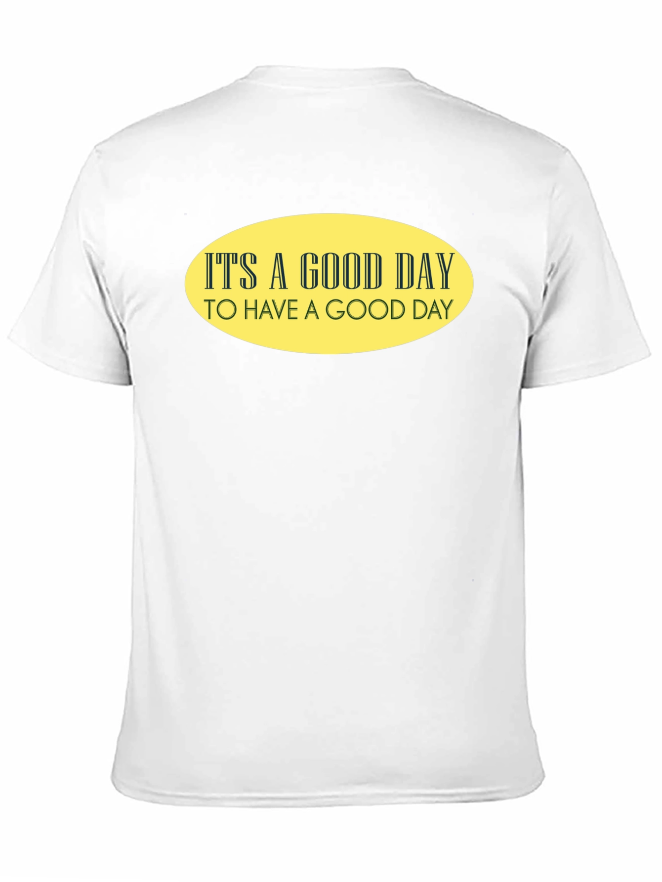 Its A Good Day T-Shirt