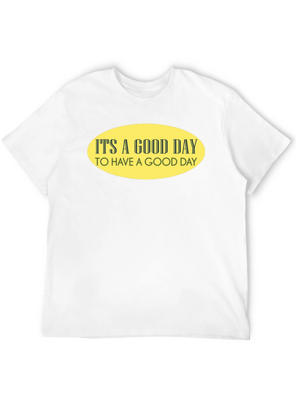 Its A Good Day T-Shirt