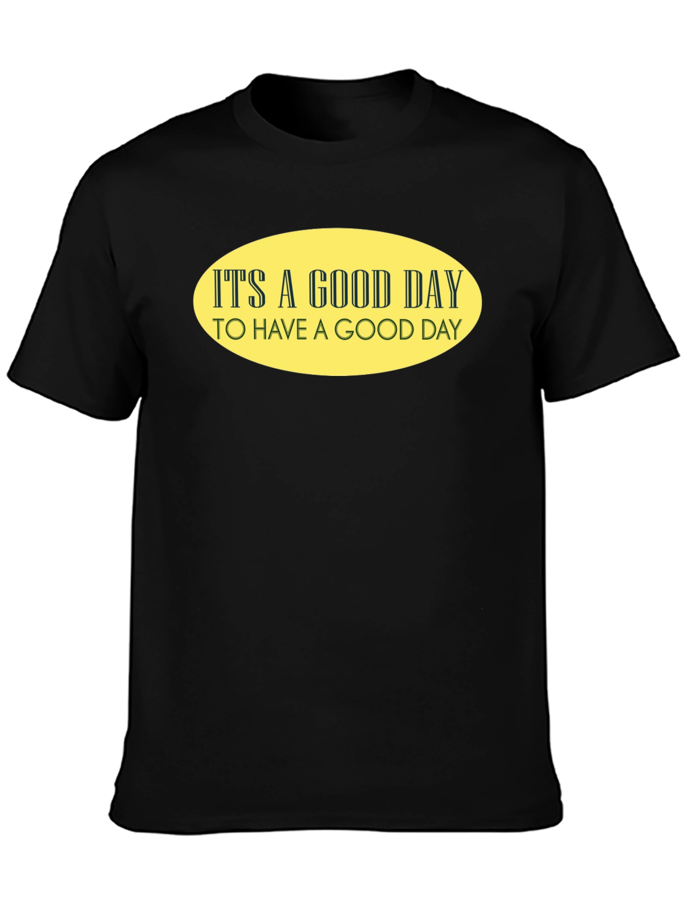 Its A Good Day T-Shirt