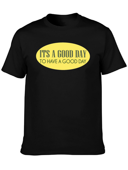 Its A Good Day T-Shirt
