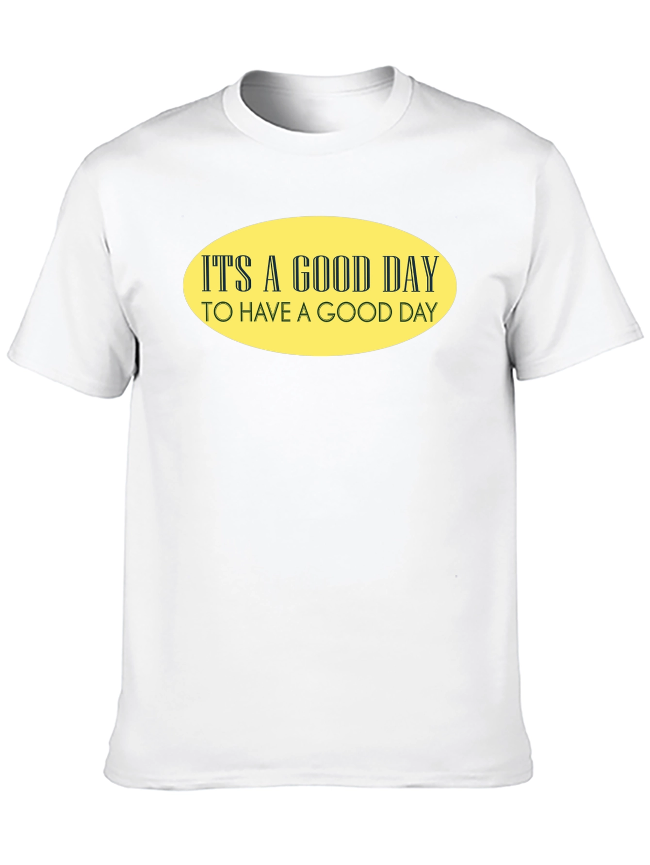 Its A Good Day T-Shirt