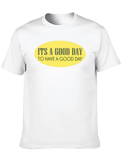 Its A Good Day T-Shirt