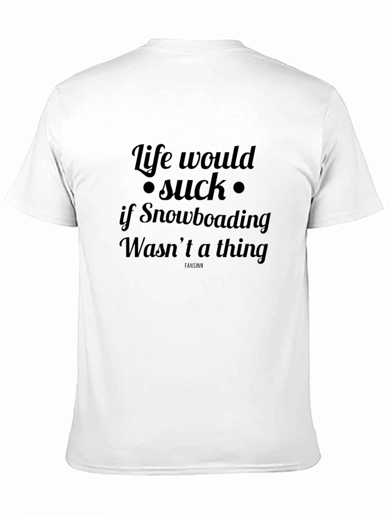 Life Would Suck Snowboarding T-Shirt