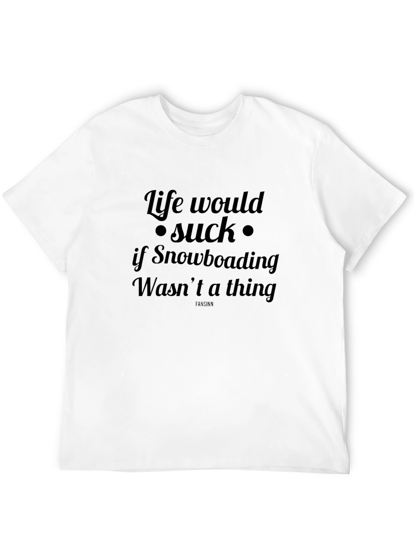 Life Would Suck Snowboarding T-Shirt