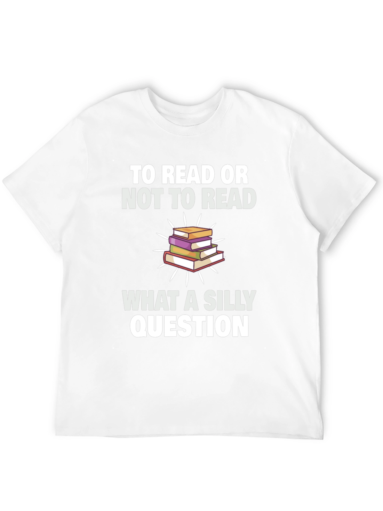 To Read Or Not To Read T-Shirt
