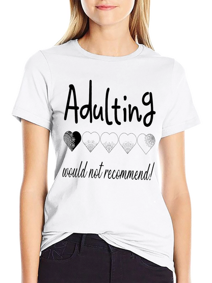 Adulting Would Not Recommend Black T-Shirt