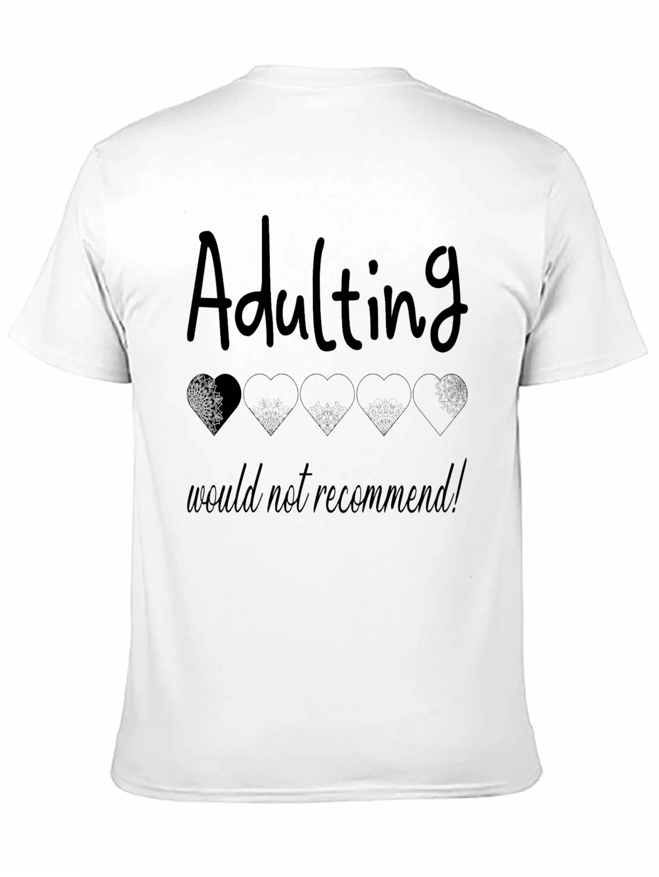 Adulting Would Not Recommend Black T-Shirt