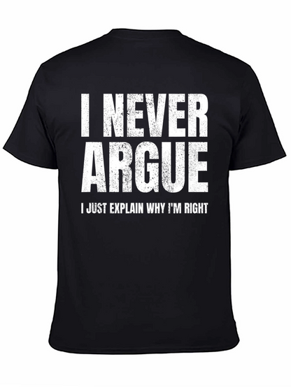 I Never Argue Funny Sarcastic T-Shirt