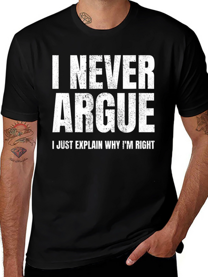 I Never Argue Funny Sarcastic T-Shirt