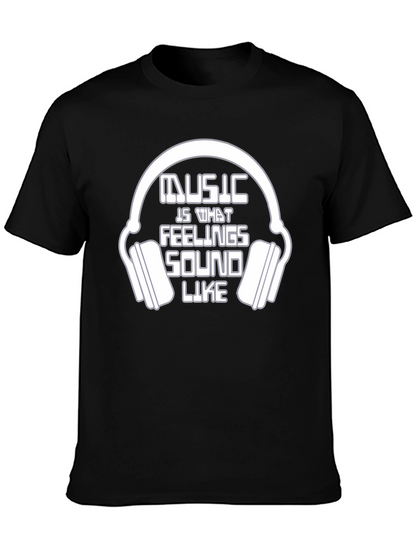 Music is What Feelings Sound Like T-Shirt