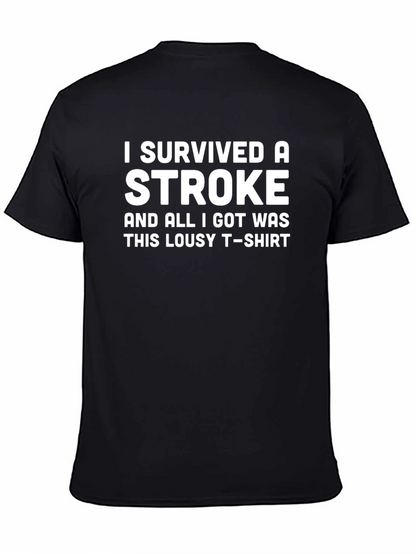 Stroke Survivor T-Shirt: Lousy Tee Great Story!