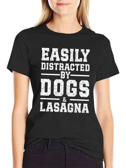 Easily Distracted By Dogs & Lasagna T-Shirt
