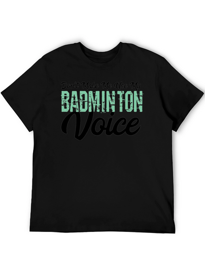 Badminton Voice T-Shirt - Funny Badminton Player Tee