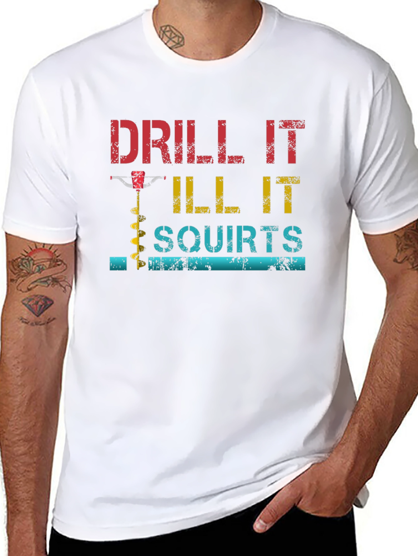 Drill It Till It Squirts Graphic T-Shirt
