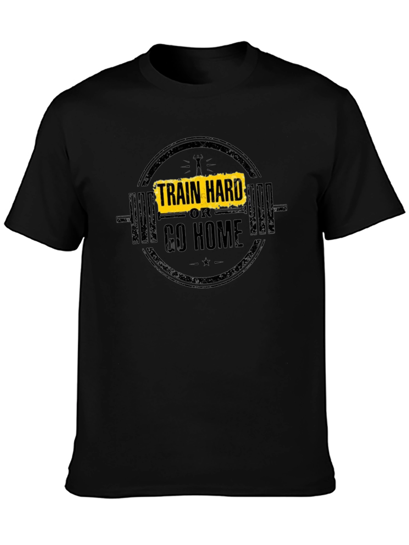 Train Hard or Go Home T-Shirt - Black