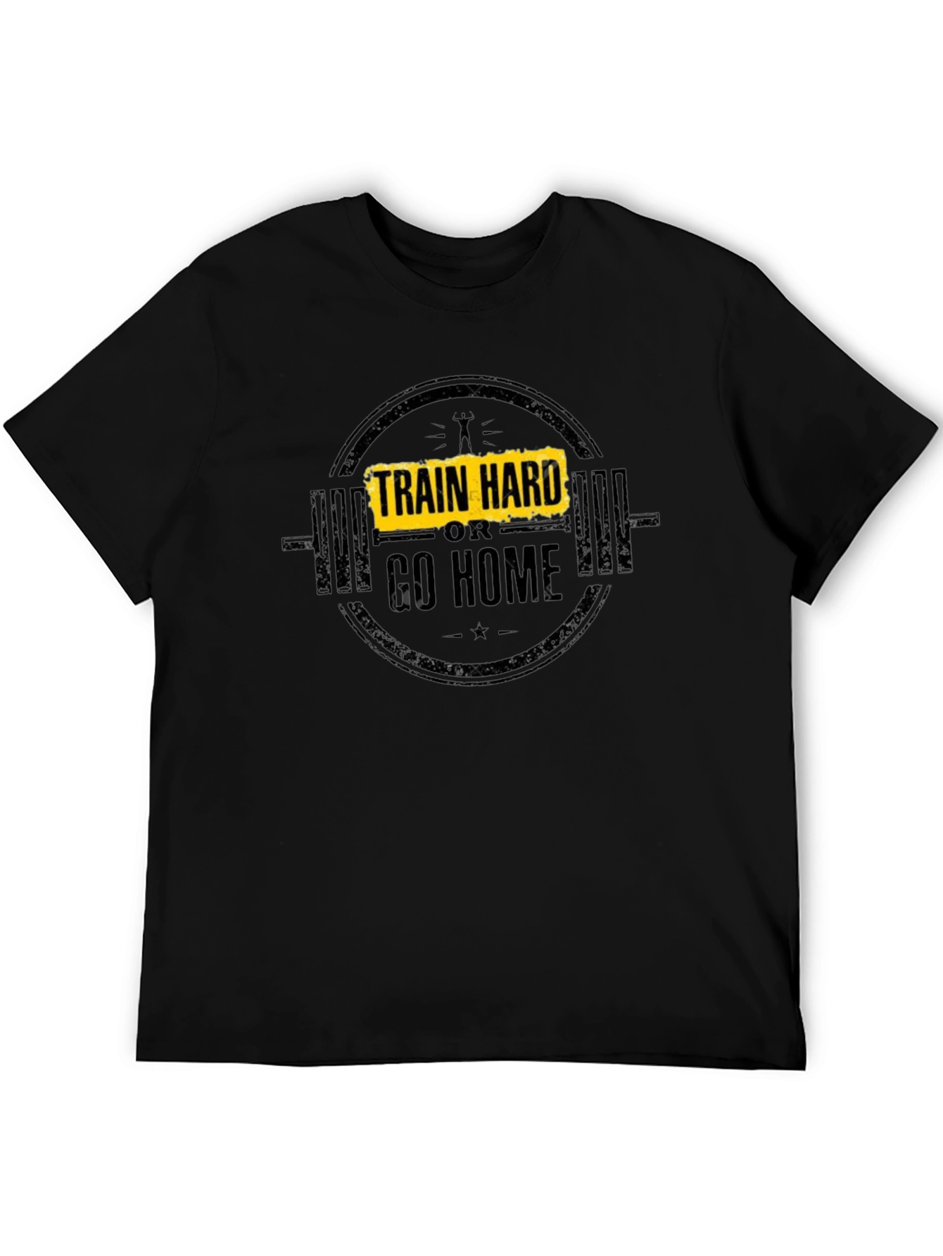 Train Hard or Go Home T-Shirt - Black