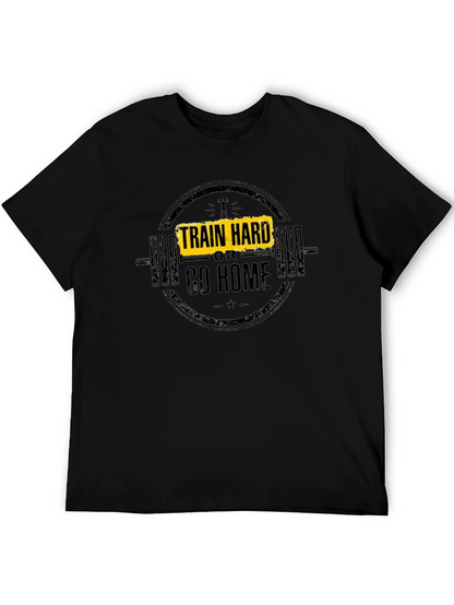 Train Hard or Go Home T-Shirt - Black