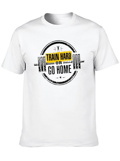 Train Hard or Go Home T-Shirt - Black