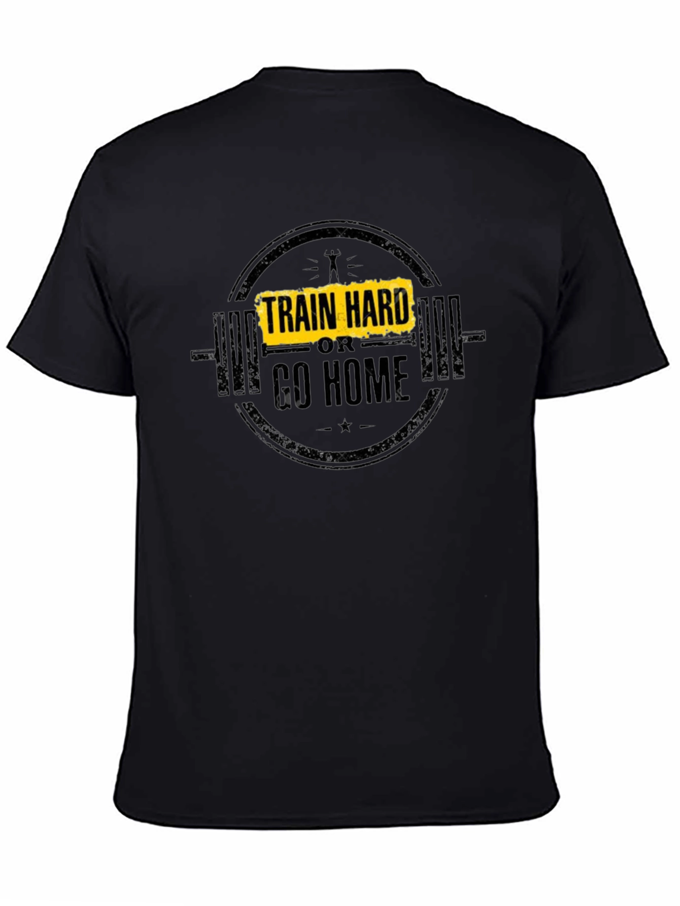 Train Hard or Go Home T-Shirt - Black