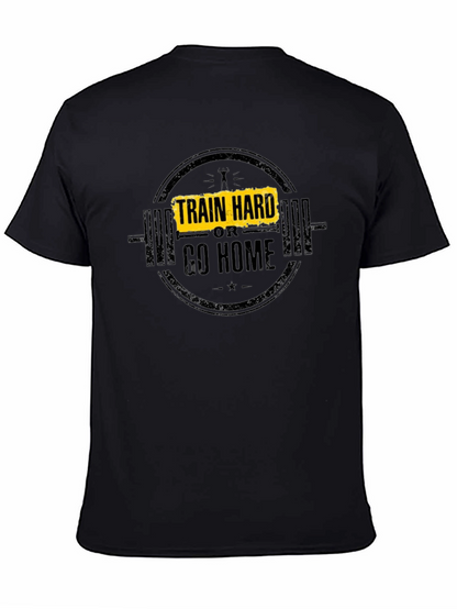 Train Hard or Go Home T-Shirt - Black