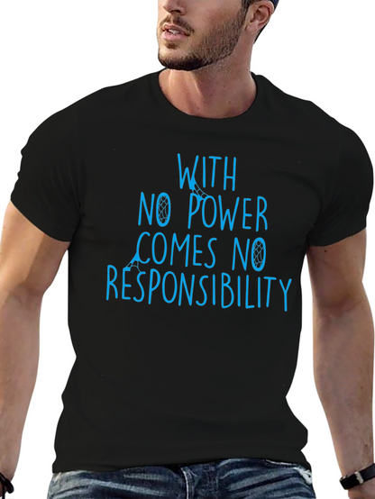 No Power No Responsibility Graphic Tee