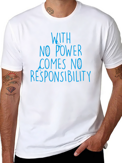 No Power No Responsibility Graphic Tee