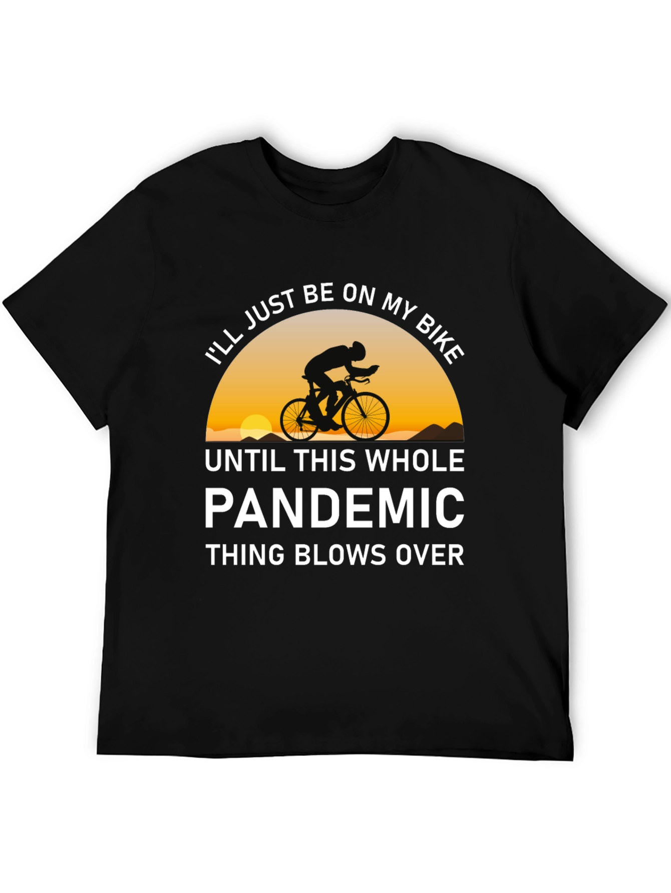 Bike Pandemic T-Shirt - Ride Out The Storm!
