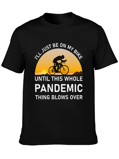 Bike Pandemic T-Shirt - Ride Out The Storm!