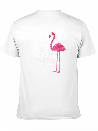 Be a Flamingo in a Flock of Pigeons T-Shirt