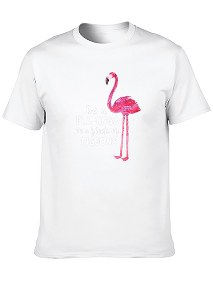 Be a Flamingo in a Flock of Pigeons T-Shirt