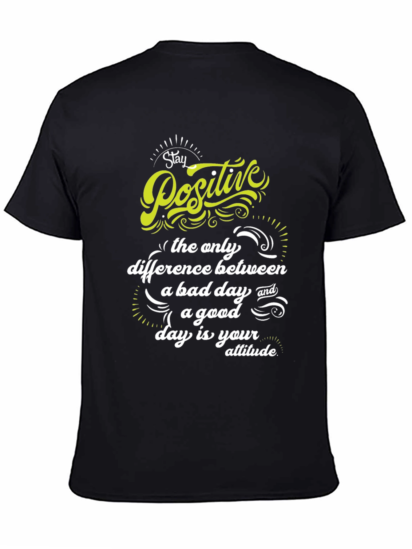 Stay Positive T-Shirt - Inspirational Graphic Tee