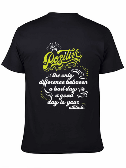 Stay Positive T-Shirt - Inspirational Graphic Tee
