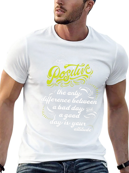 Stay Positive T-Shirt - Inspirational Graphic Tee