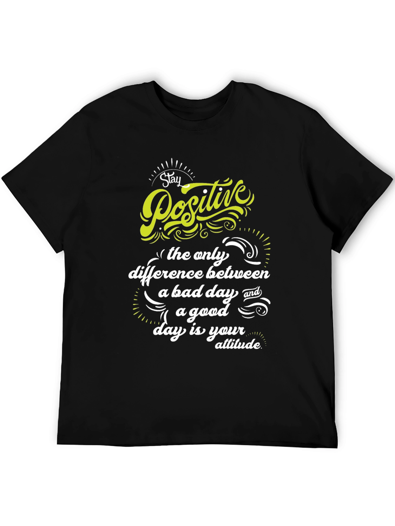 Stay Positive T-Shirt - Inspirational Graphic Tee
