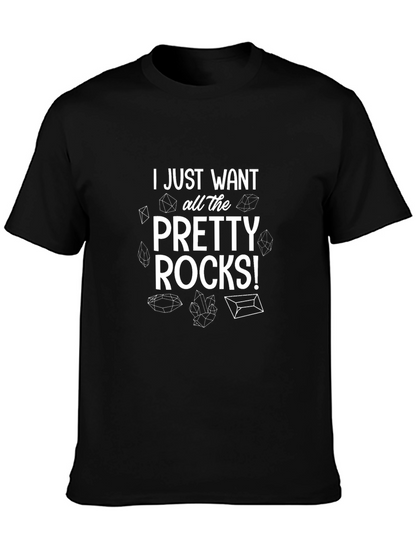 I Just Want All The Pretty Rocks! Graphic T-Shirt