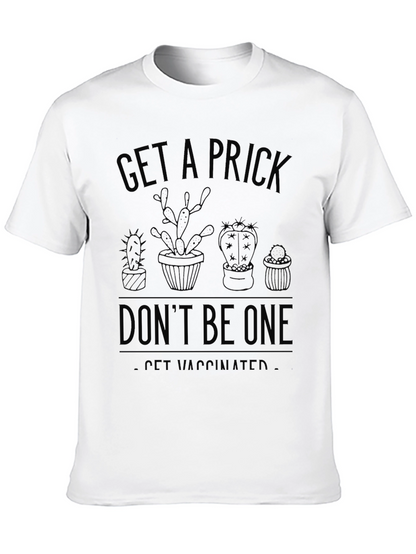 Get a Prick - Be Vaccinated T-Shirt