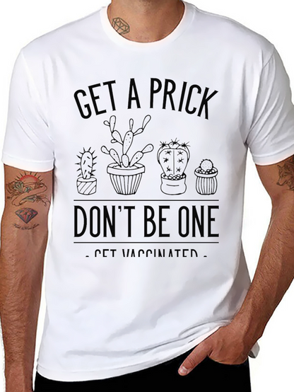 Get a Prick - Be Vaccinated T-Shirt